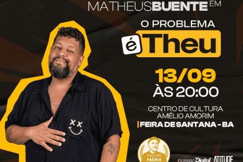 Cultura | Humor | Matheus Buente apresenta stand-up “O Problema é Theu” em Feira de Santana